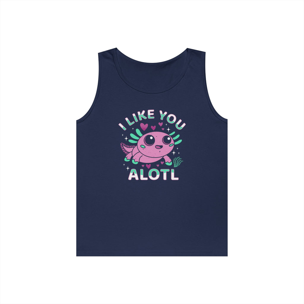 I Like You Alotl Heavy Cotton Tank Top