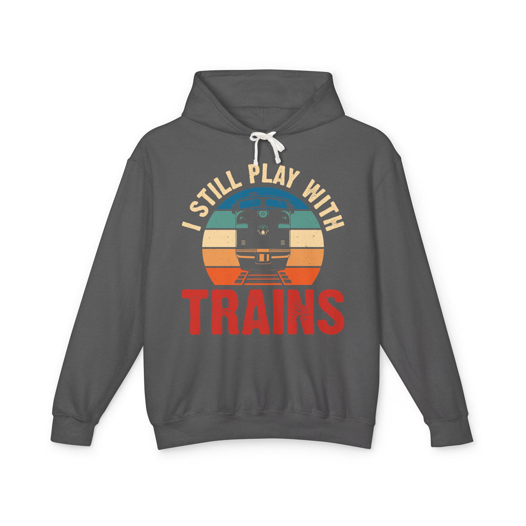 I Still Play With Trains Lightweight Hooded Sweatshirt