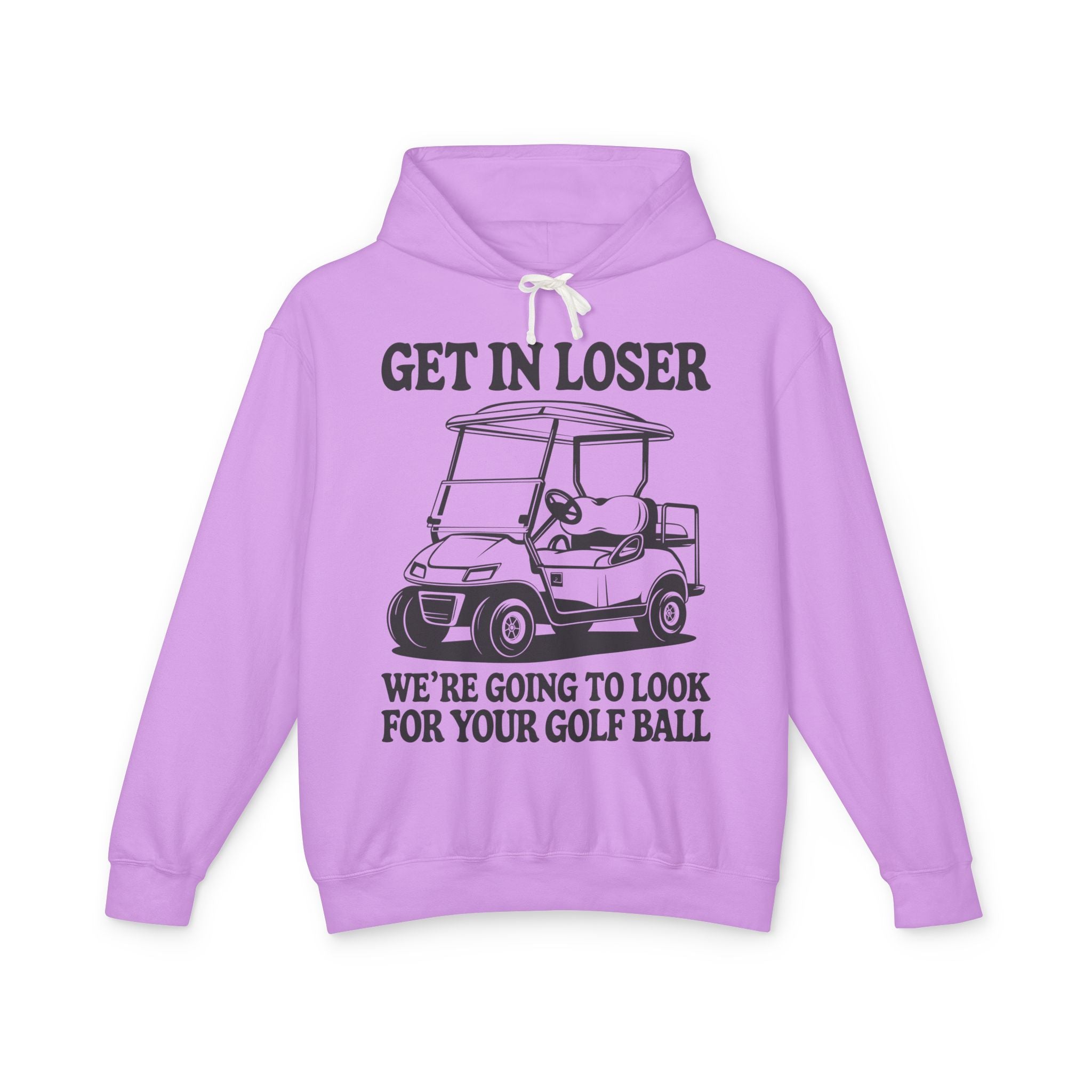 Get In Loser Lightweight Hooded Sweatshirt