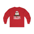 You Free Tonight? Cotton Long Sleeve Tee