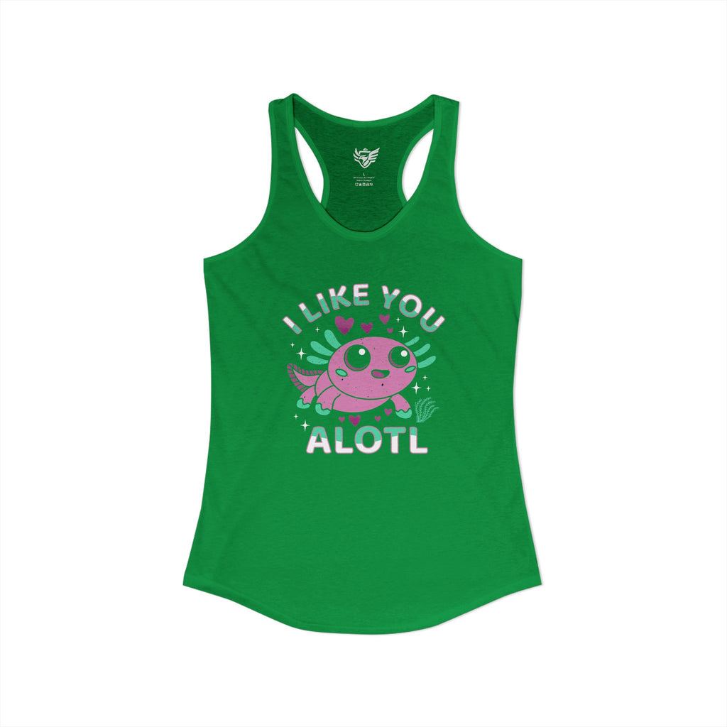 I Like You Alotl Ideal Racerback Tank