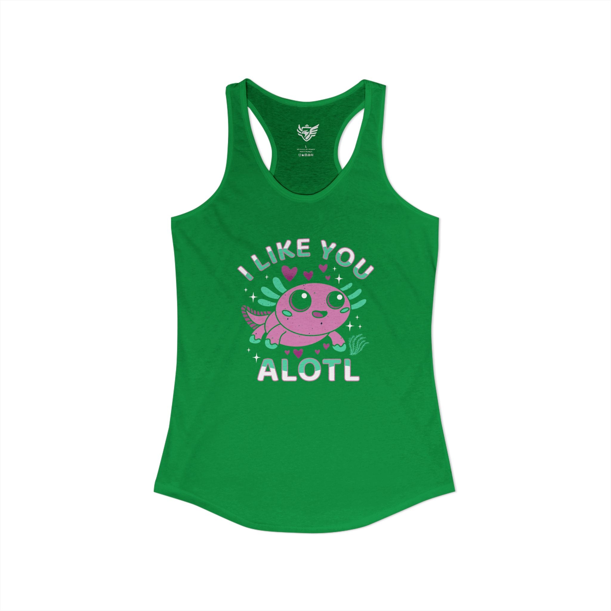 I Like You Alotl Ideal Racerback Tank