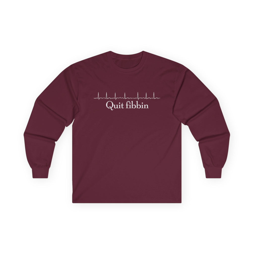 Quit Fibbin' Cotton Long Sleeve Tee