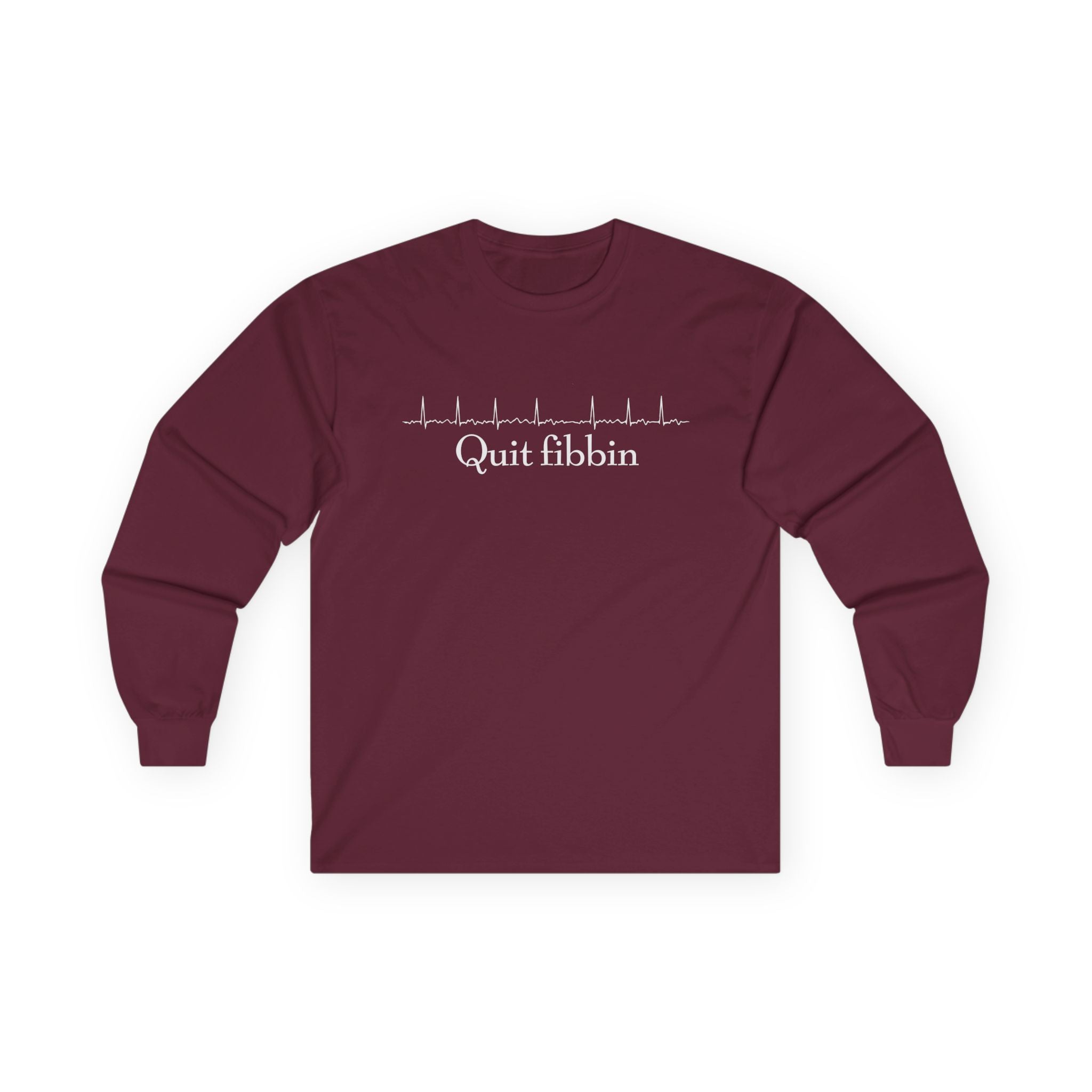 Quit Fibbin' Cotton Long Sleeve Tee