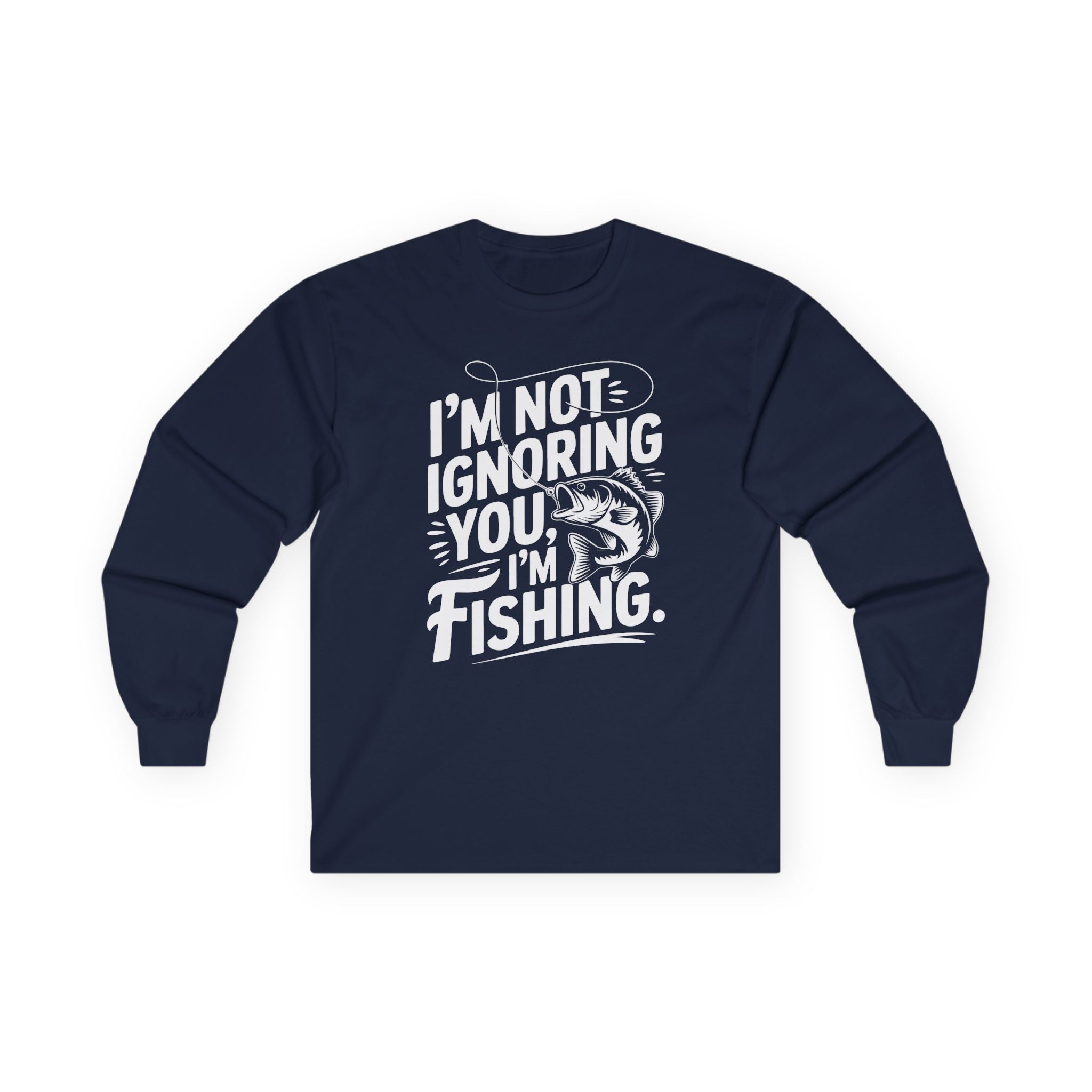I'm Not Ignoring You Cotton Long Sleeve Tee