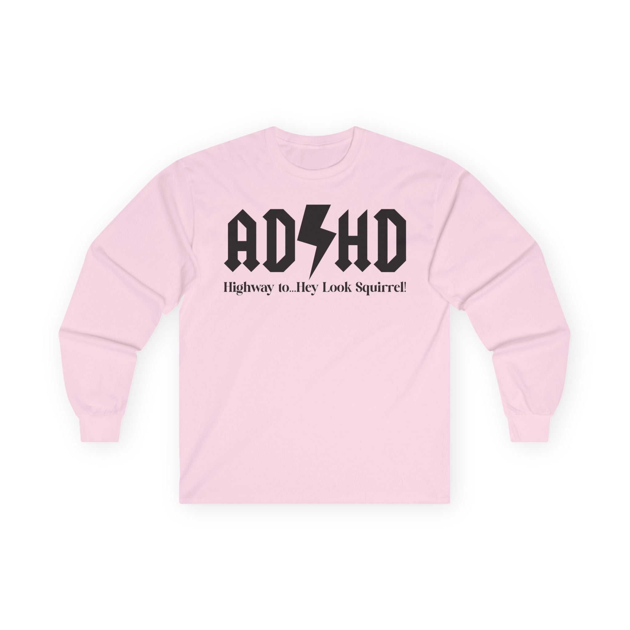 ADHD Highway to... Cotton Long Sleeve Tee