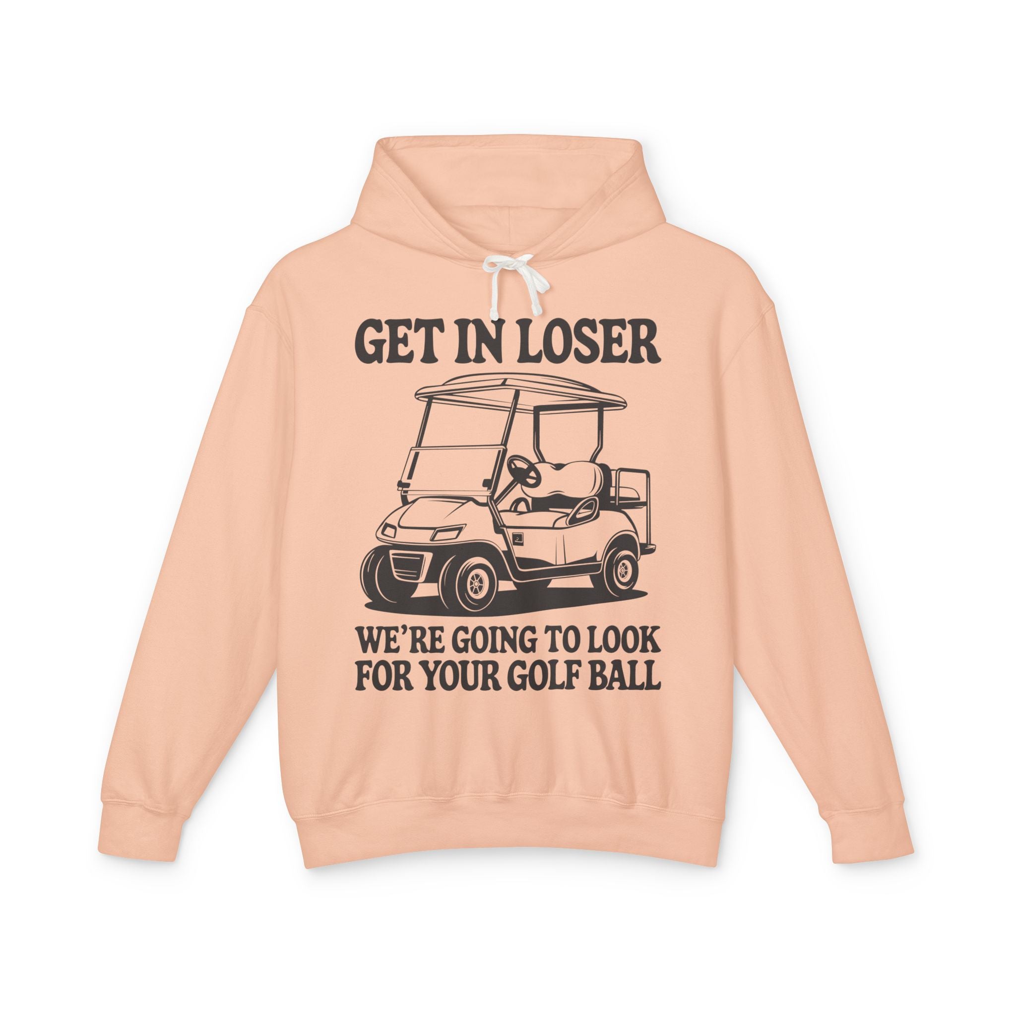Get In Loser Lightweight Hooded Sweatshirt
