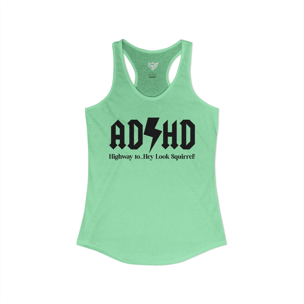 ADHD Highway to... Ideal Racerback Tank