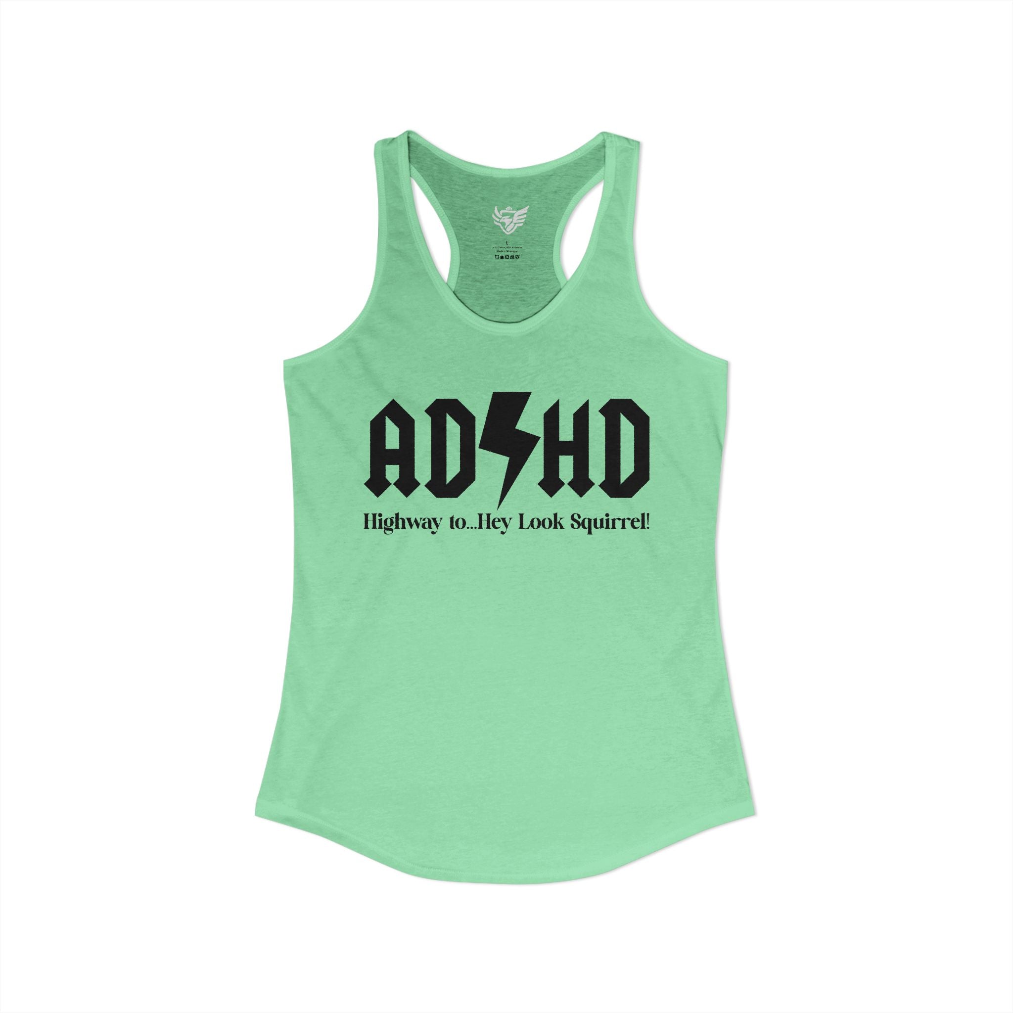ADHD Highway to... Ideal Racerback Tank