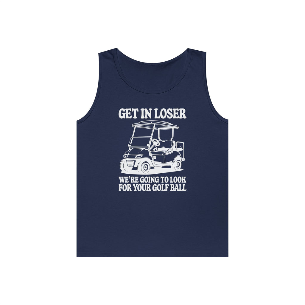 Get In Loser Heavy Cotton Tank Top